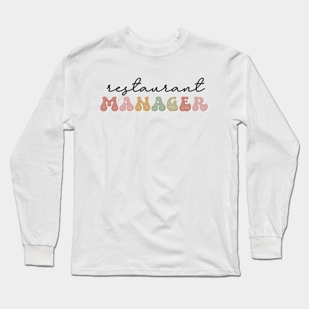 Restaurant Manager - Groovy Color Design Long Sleeve T-Shirt by best-vibes-only